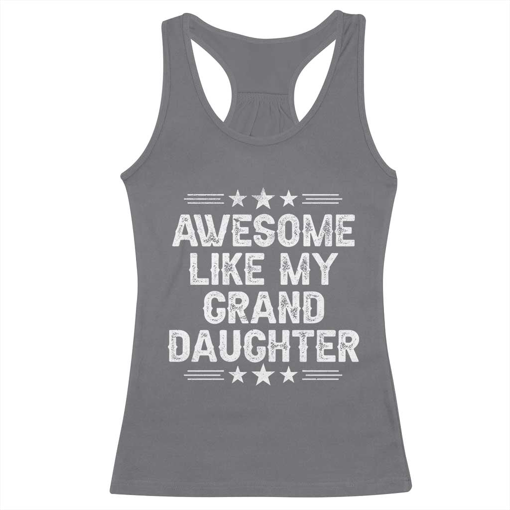 Awesome Like My Granddaughter Racerback Tank Top Funny Girl Grandpa Father's Day Gifts