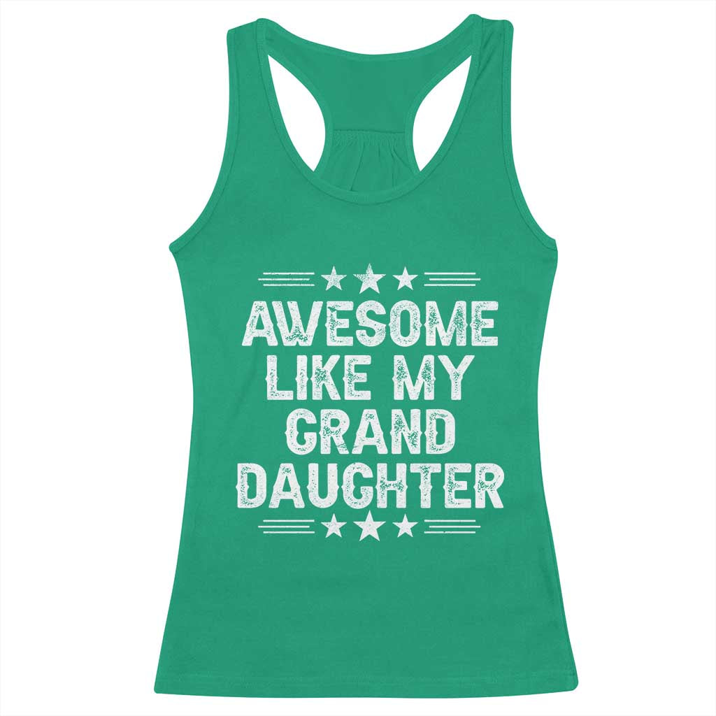 Awesome Like My Granddaughter Racerback Tank Top Funny Girl Grandpa Father's Day Gifts
