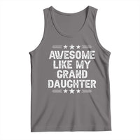 Awesome Like My Granddaughter Tank Top Funny Girl Grandpa Father's Day Gifts