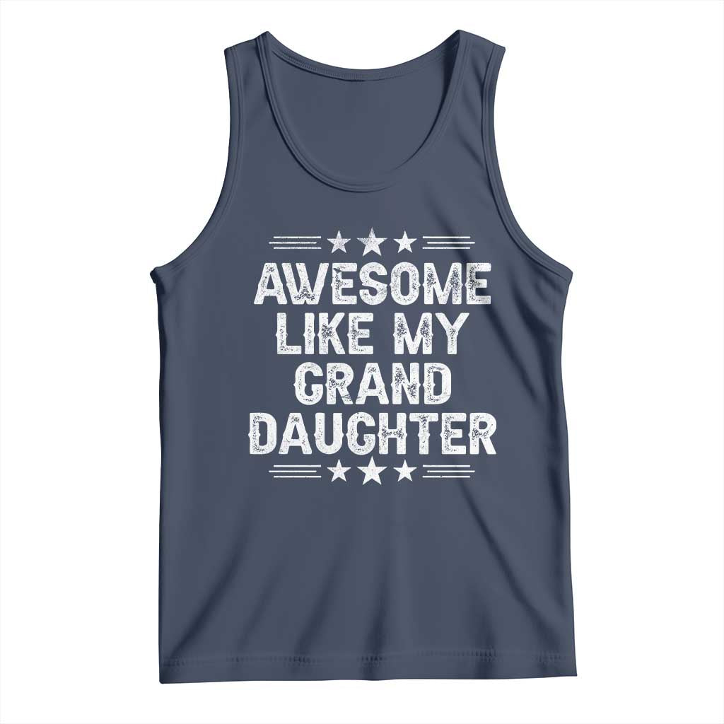 Awesome Like My Granddaughter Tank Top Funny Girl Grandpa Father's Day Gifts