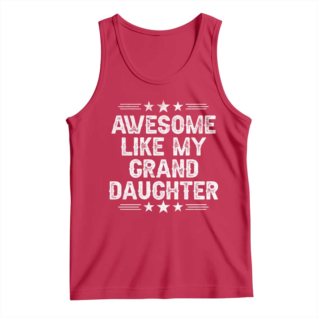 Awesome Like My Granddaughter Tank Top Funny Girl Grandpa Father's Day Gifts