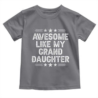 Awesome Like My Granddaughter Toddler T Shirt Funny Girl Grandpa Father's Day Gifts