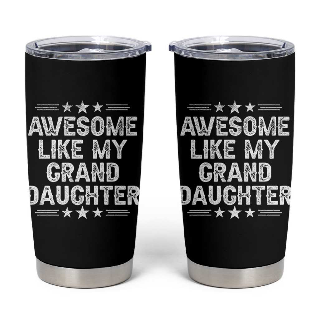 Awesome Like My Granddaughter Tumbler Cup Funny Girl Grandpa Father's Day Gifts