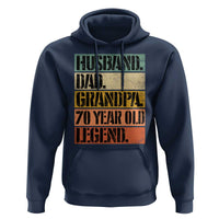 Husband Dad Grandpa 70 Year Old Legend Hoodie Funny 70th Birthday Fathers Day