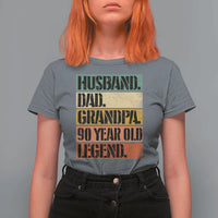 Husband Dad Grandpa 90 Year Old Legend T Shirt For Women Funny 90th Birthday Fathers Day