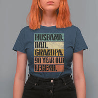 Husband Dad Grandpa 90 Year Old Legend T Shirt For Women Funny 90th Birthday Fathers Day