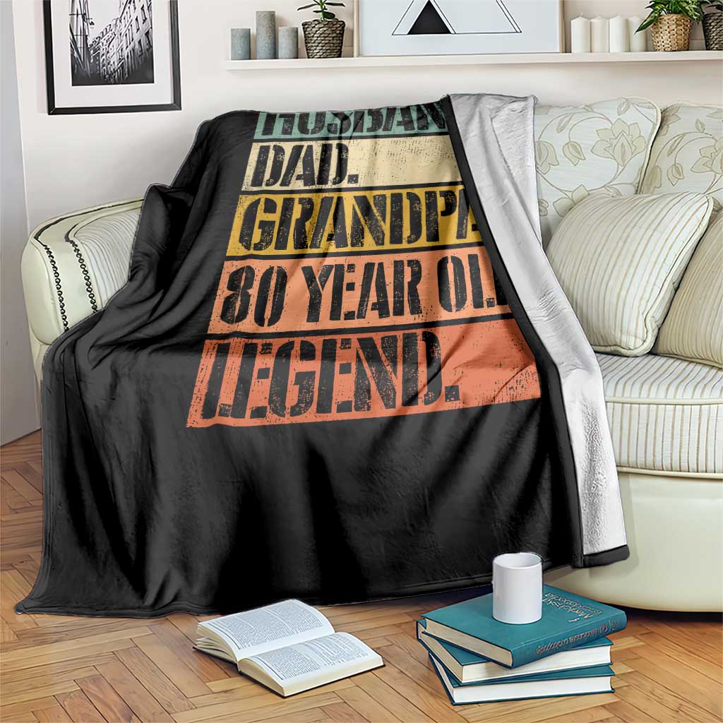 Husband Dad Grandpa 80 Year Old Legend Throw Blanket Funny 80th Birthday Fathers Day