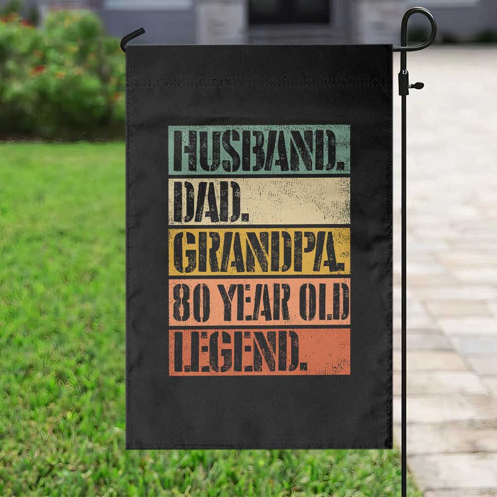 Husband Dad Grandpa 80 Year Old Legend Garden Flag Funny 80th Birthday Fathers Day