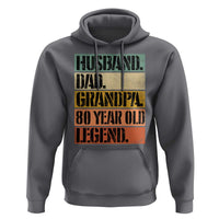 Husband Dad Grandpa 80 Year Old Legend Hoodie Funny 80th Birthday Fathers Day