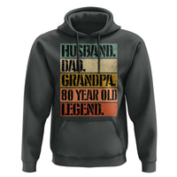 Husband Dad Grandpa 80 Year Old Legend Hoodie Funny 80th Birthday Fathers Day