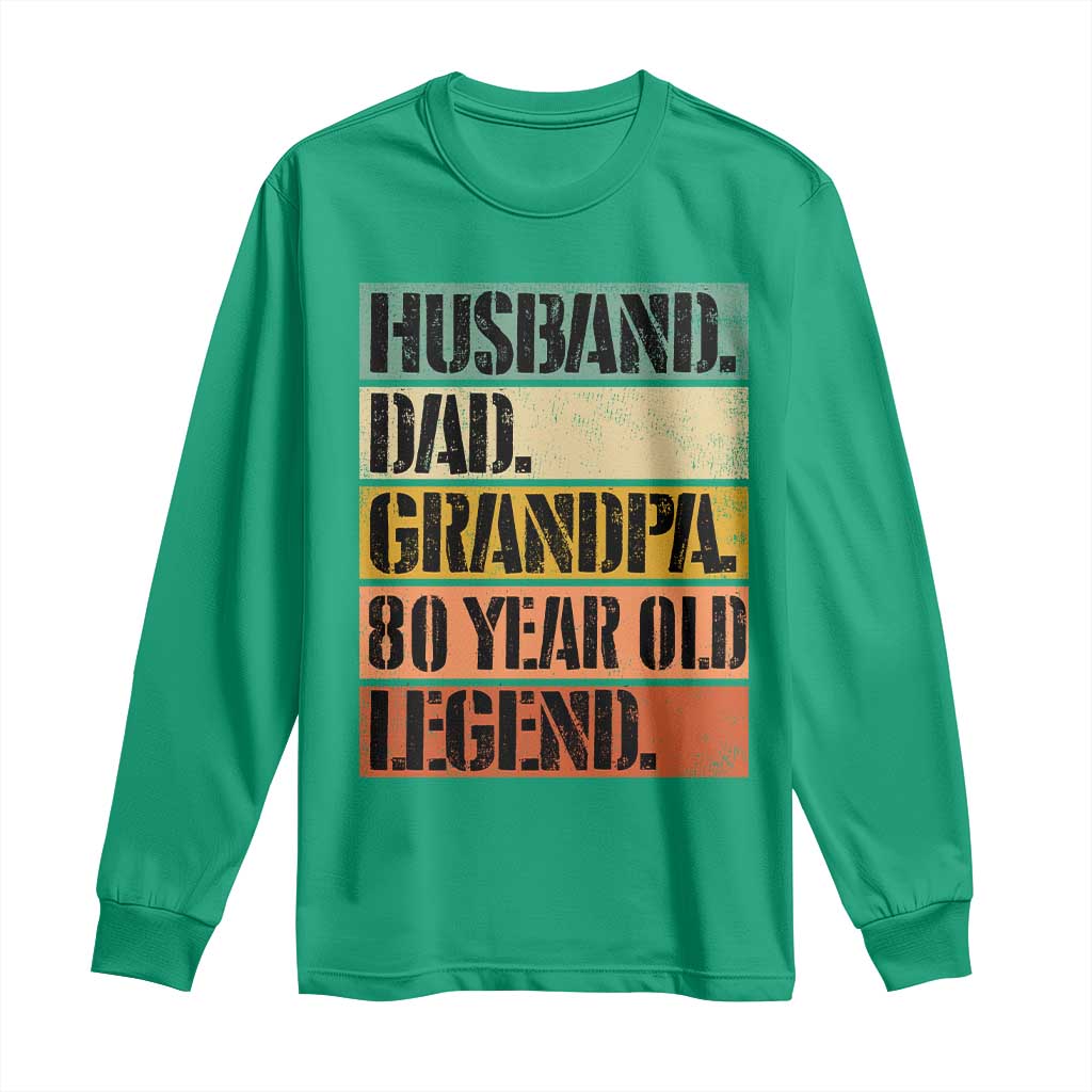 Husband Dad Grandpa 80 Year Old Legend Long Sleeve Shirt Funny 80th Birthday Fathers Day