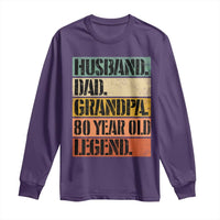 Husband Dad Grandpa 80 Year Old Legend Long Sleeve Shirt Funny 80th Birthday Fathers Day