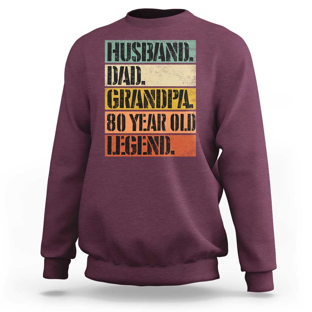 Husband Dad Grandpa 80 Year Old Legend Sweatshirt Funny 80th Birthday Fathers Day