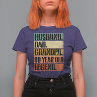 Husband Dad Grandpa 80 Year Old Legend T Shirt For Women Funny 80th Birthday Fathers Day