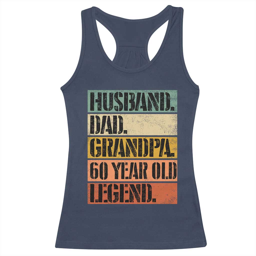 Husband Dad Grandpa 60 Year Old Legend Racerback Tank Top Funny 60th Birthday Fathers Day