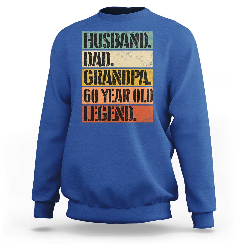 Husband Dad Grandpa 60 Year Old Legend Sweatshirt Funny 60th Birthday Fathers Day