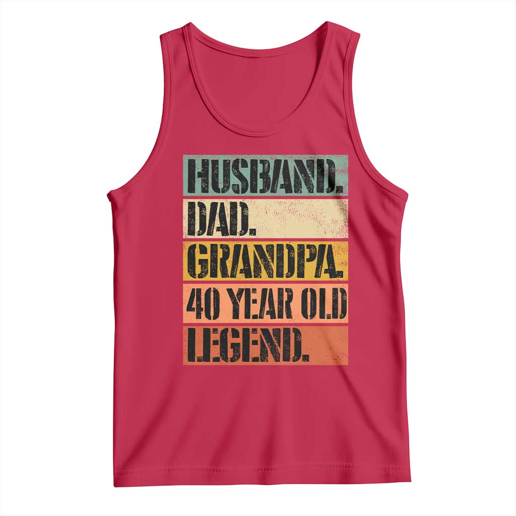 Husband Dad Grandpa 40 Year Old Legend Tank Top Funny 40th Birthday Fathers Day