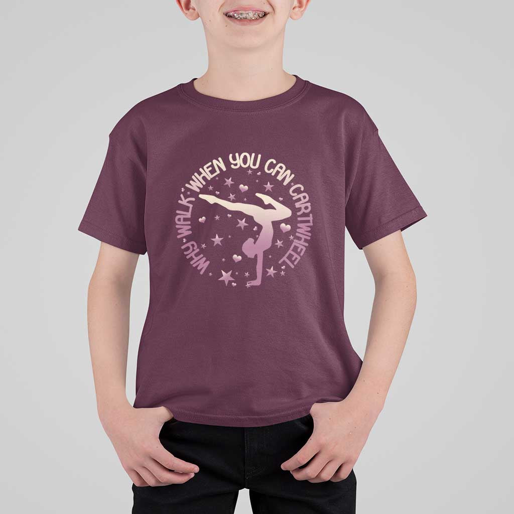 Gymnastic T Shirt For Kid Why Walk When You Can Cartwheel Gymnast - Wonder Print Shop