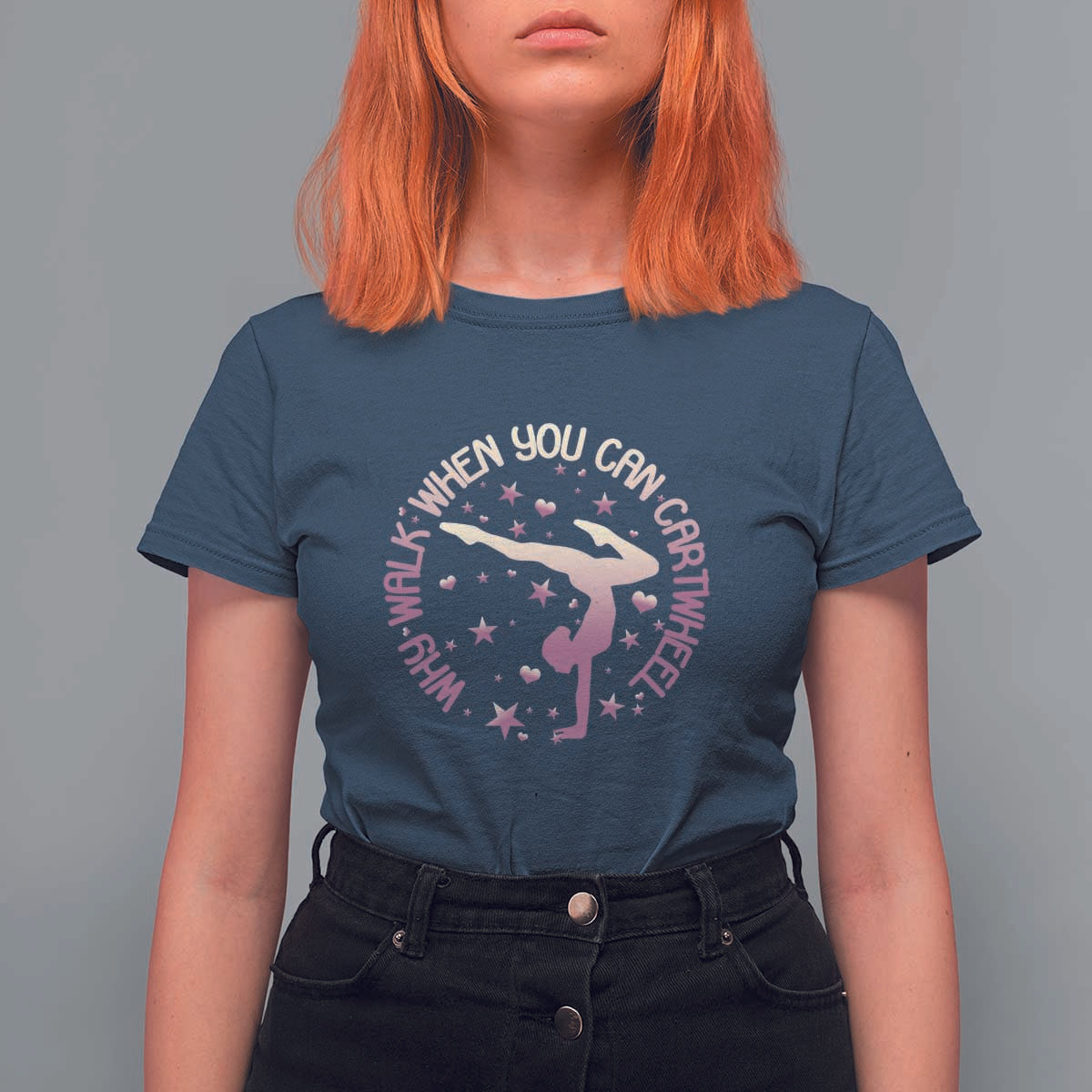 Gymnastic T Shirt For Women Why Walk When You Can Cartwheel Gymnast - Wonder Print Shop