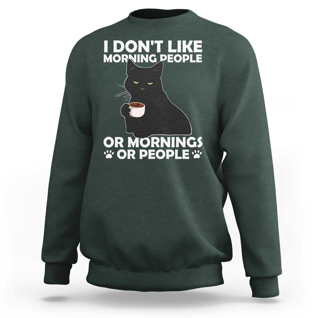 Sarcastic Cat Sweatshirt I Don't Like Morning People Mean Face With Coffee Cup - Wonder Print Shop