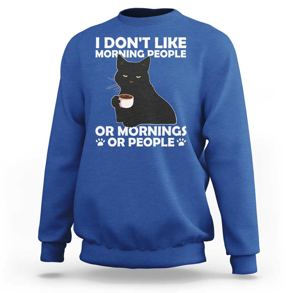 Sarcastic Cat Sweatshirt I Don't Like Morning People Mean Face With Coffee Cup - Wonder Print Shop