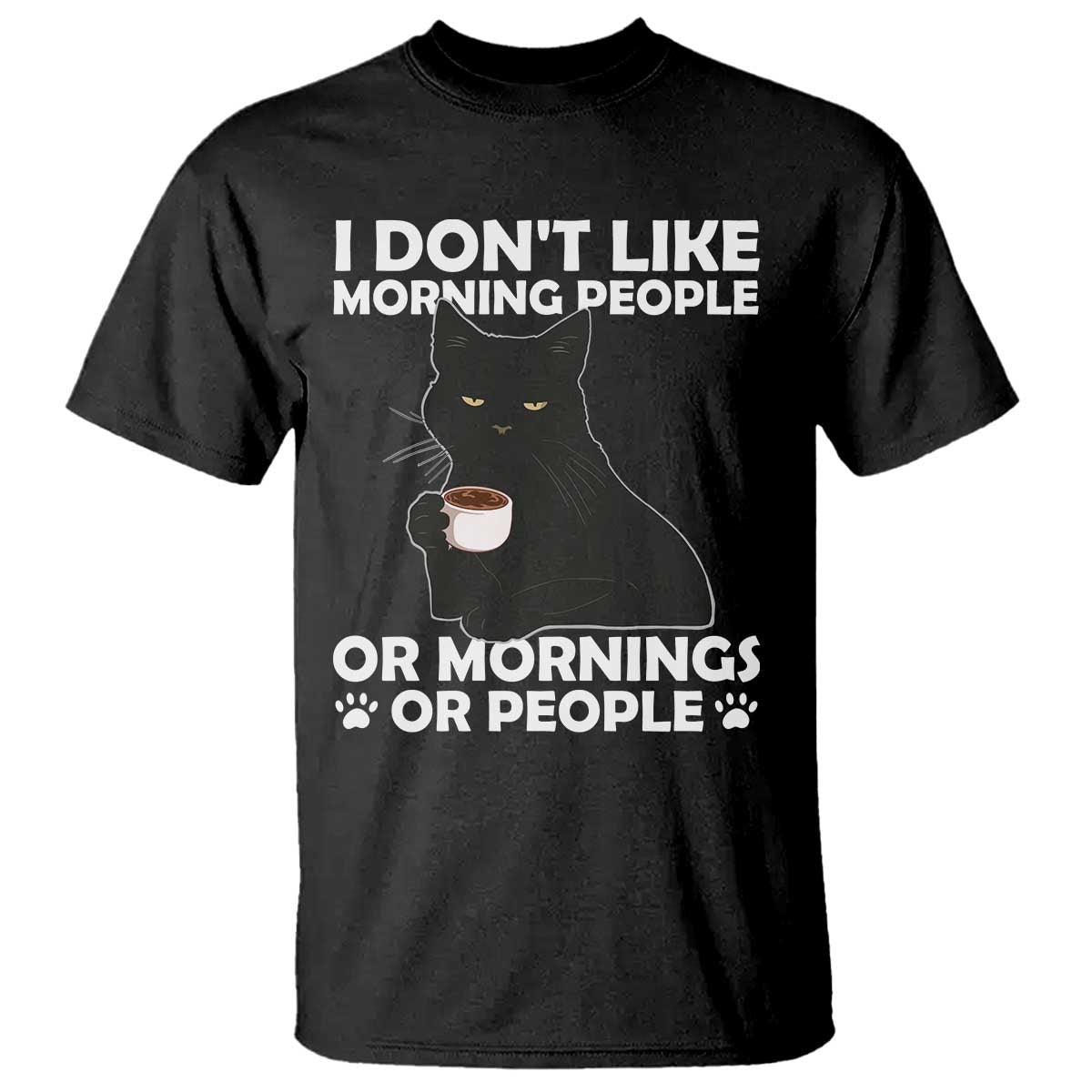 Sarcastic Cat T Shirt I Don't Like Morning People Mean Face With Coffee Cup - Wonder Print Shop