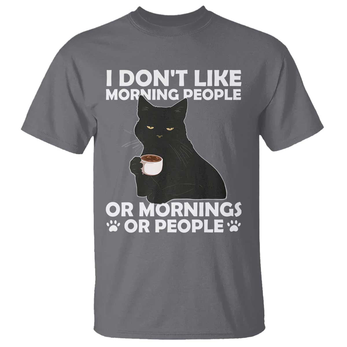 Sarcastic Cat T Shirt I Don't Like Morning People Mean Face With Coffee Cup - Wonder Print Shop