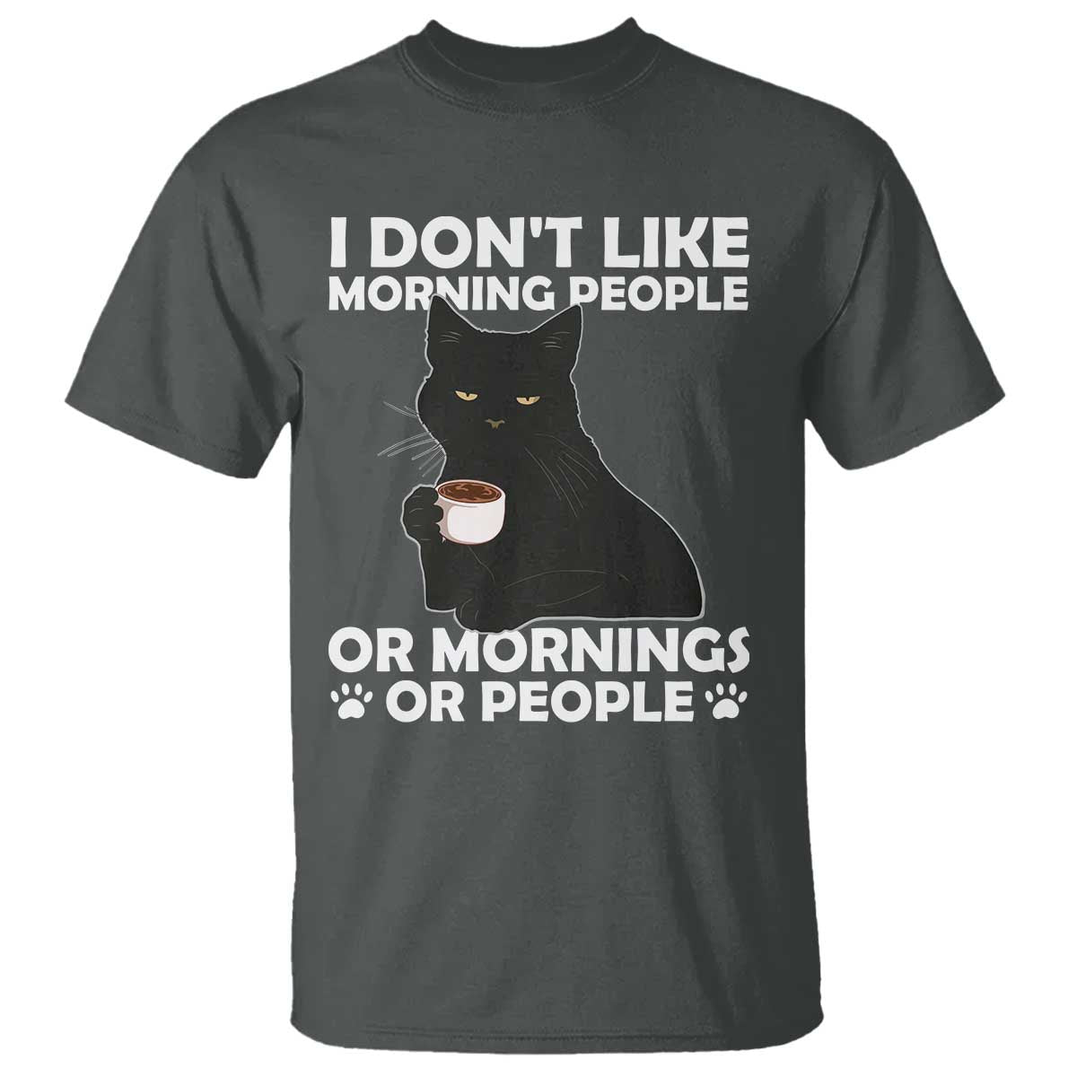 Sarcastic Cat T Shirt I Don't Like Morning People Mean Face With Coffee Cup - Wonder Print Shop