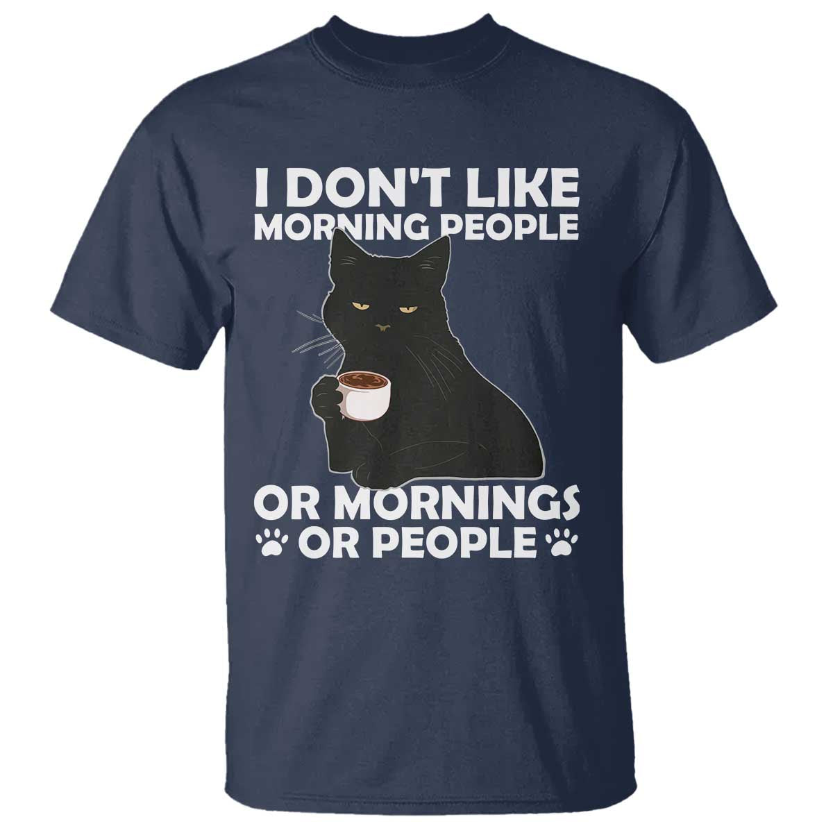 Sarcastic Cat T Shirt I Don't Like Morning People Mean Face With Coffee Cup - Wonder Print Shop