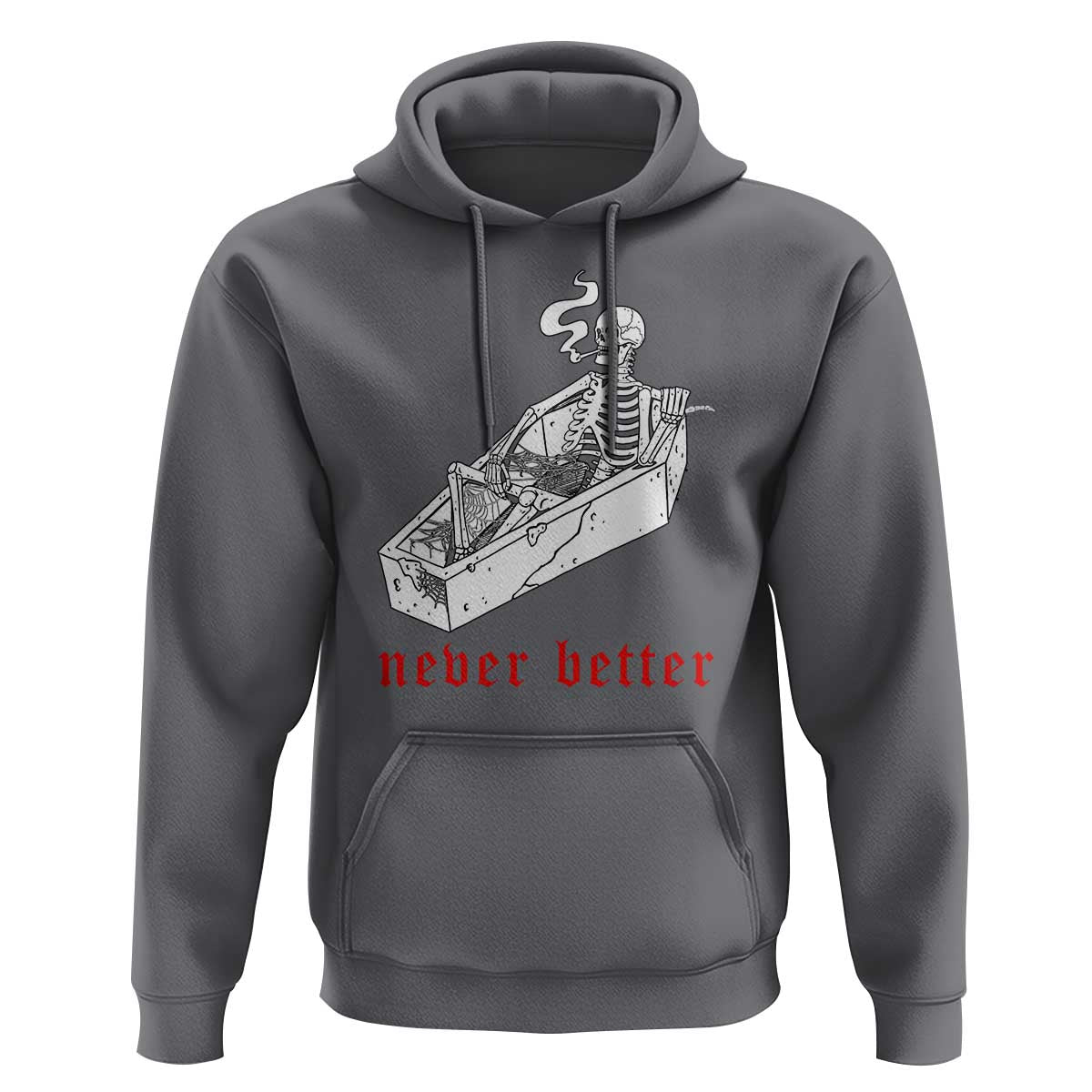 Funny Skeleton Hoodie Never Better Skull Coffin Smoke - Wonder Print Shop
