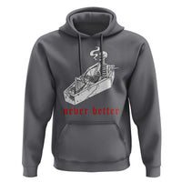 Funny Skeleton Hoodie Never Better Skull Coffin Smoke - Wonder Print Shop