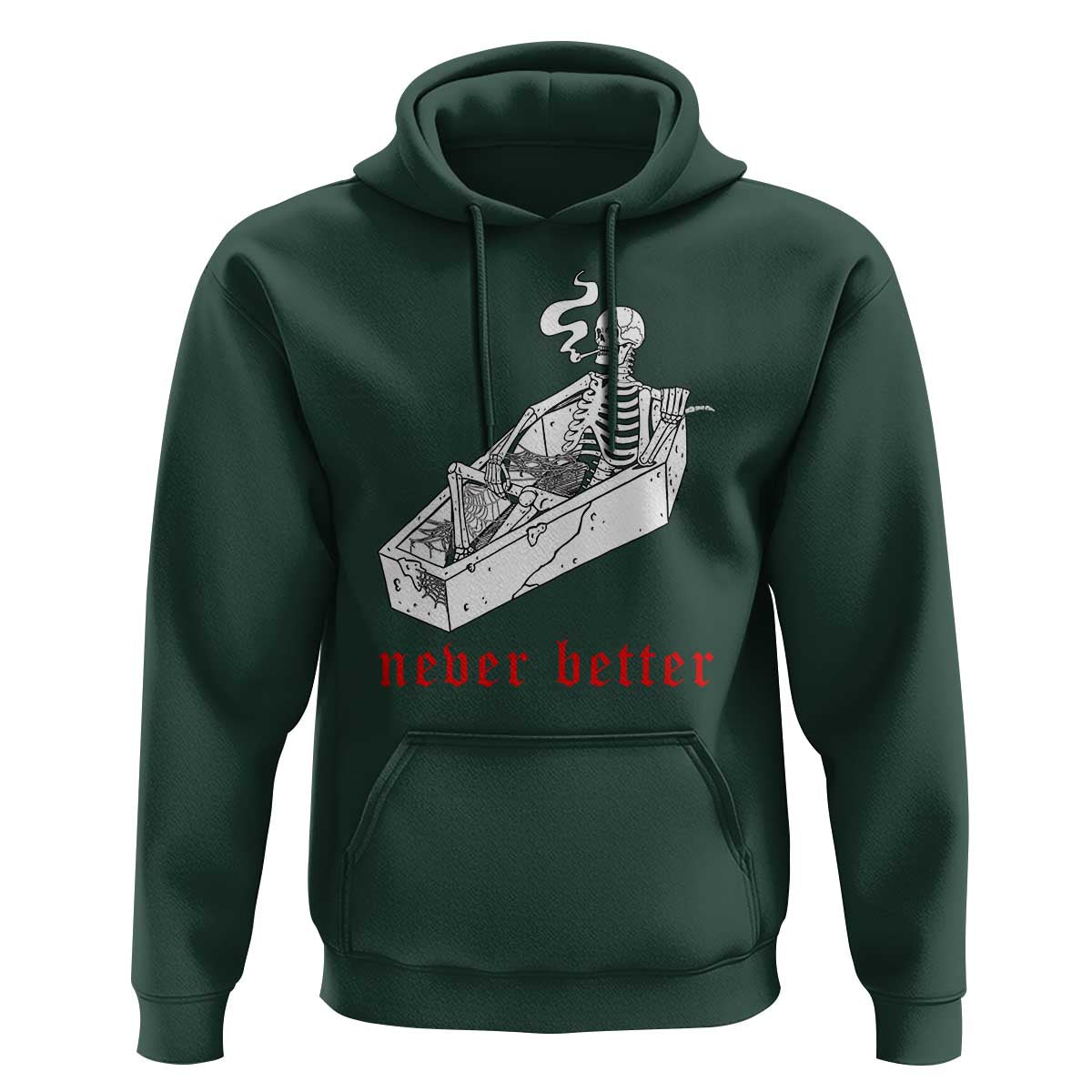 Funny Skeleton Hoodie Never Better Skull Coffin Smoke - Wonder Print Shop
