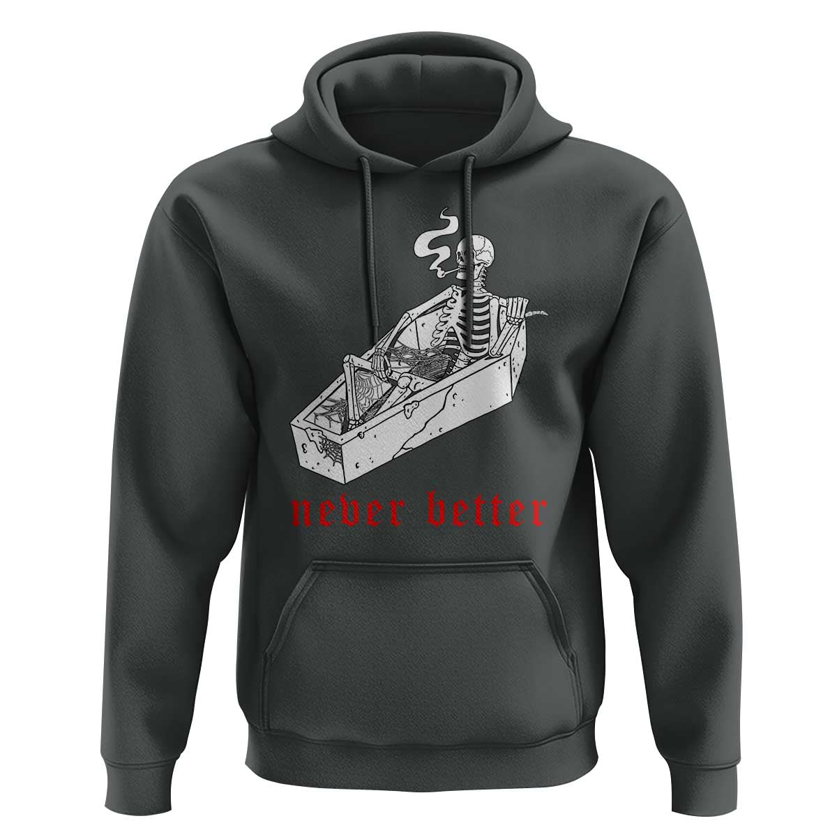 Funny Skeleton Hoodie Never Better Skull Coffin Smoke - Wonder Print Shop
