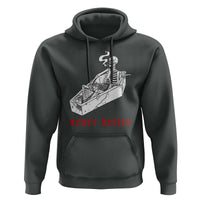 Funny Skeleton Hoodie Never Better Skull Coffin Smoke - Wonder Print Shop