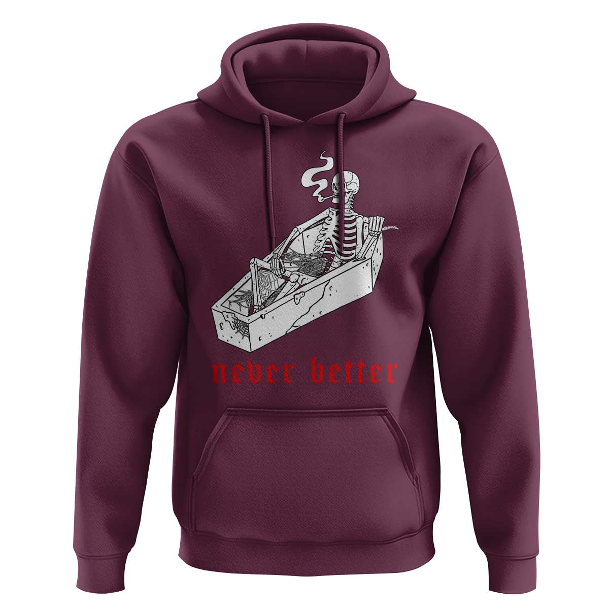 Funny Skeleton Hoodie Never Better Skull Coffin Smoke - Wonder Print Shop