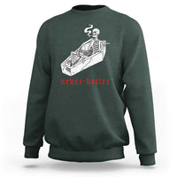 Funny Skeleton Sweatshirt Never Better Skull Coffin Smoke - Wonder Print Shop