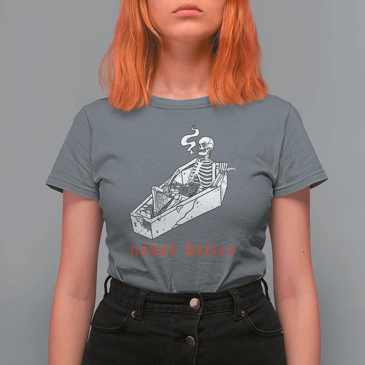 Funny Skeleton T Shirt For Women Never Better Skull Coffin Smoke - Wonder Print Shop