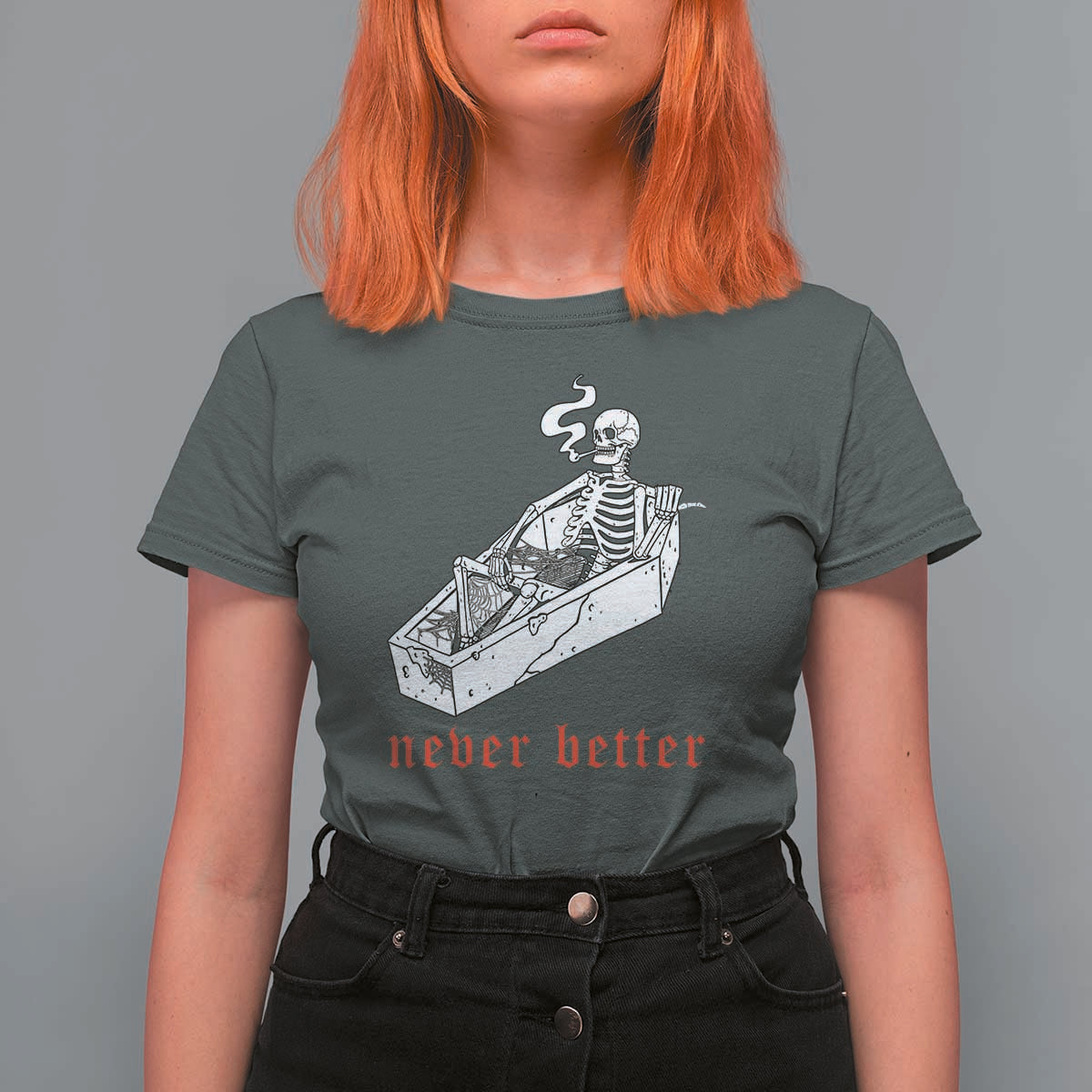 Funny Skeleton T Shirt For Women Never Better Skull Coffin Smoke - Wonder Print Shop