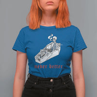 Funny Skeleton T Shirt For Women Never Better Skull Coffin Smoke - Wonder Print Shop