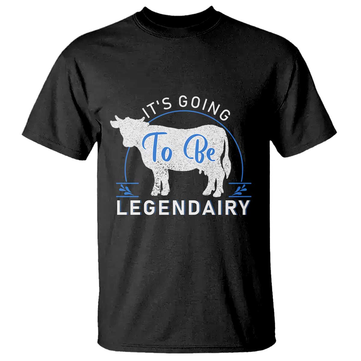 Funny Dairy Milk T Shirt It's Going To Be Legendairy Cow Joke Legendary - Wonder Print Shop