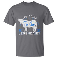 Funny Dairy Milk T Shirt It's Going To Be Legendairy Cow Joke Legendary - Wonder Print Shop