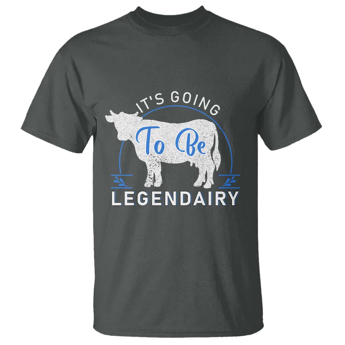 Funny Dairy Milk T Shirt It's Going To Be Legendairy Cow Joke Legendary - Wonder Print Shop