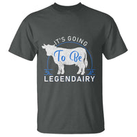 Funny Dairy Milk T Shirt It's Going To Be Legendairy Cow Joke Legendary - Wonder Print Shop