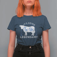 Funny Dairy Milk T Shirt For Women It's Going To Be Legendairy Cow Joke Legendary - Wonder Print Shop