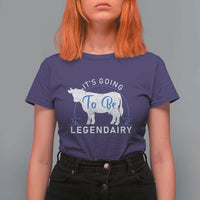 Funny Dairy Milk T Shirt For Women It's Going To Be Legendairy Cow Joke Legendary - Wonder Print Shop