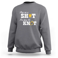 Buy Me A Shot I'm Tying The Knot Sweatshirt Bachelorette Party Diamond Ring - Wonder Print Shop