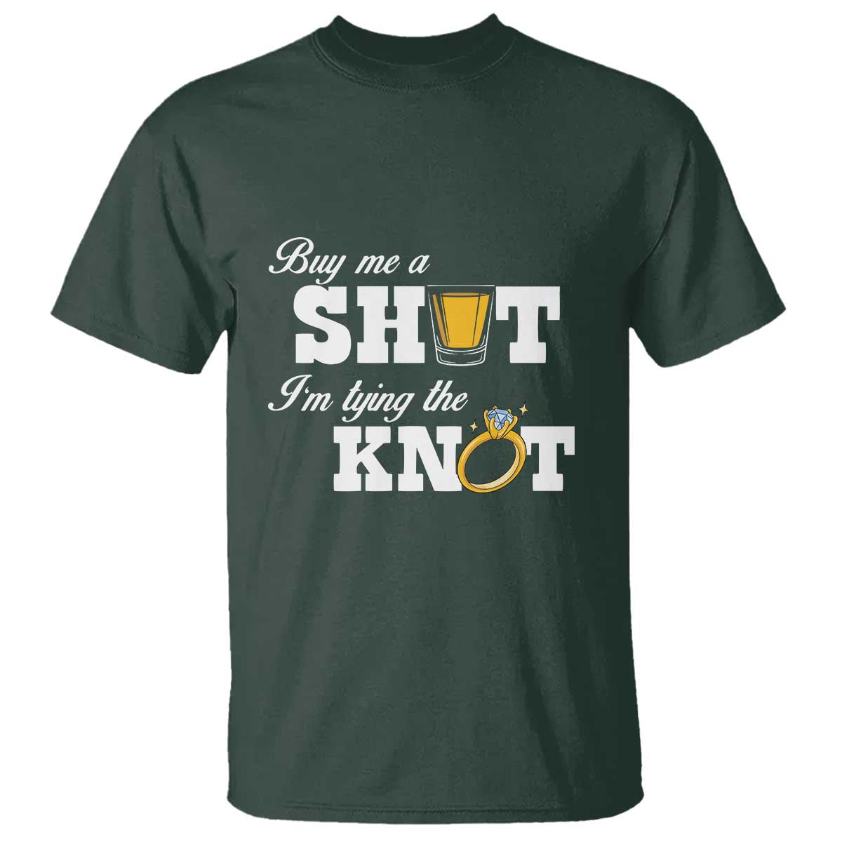 Buy Me A Shot I'm Tying The Knot T Shirt Bachelorette Party Diamond Ring - Wonder Print Shop