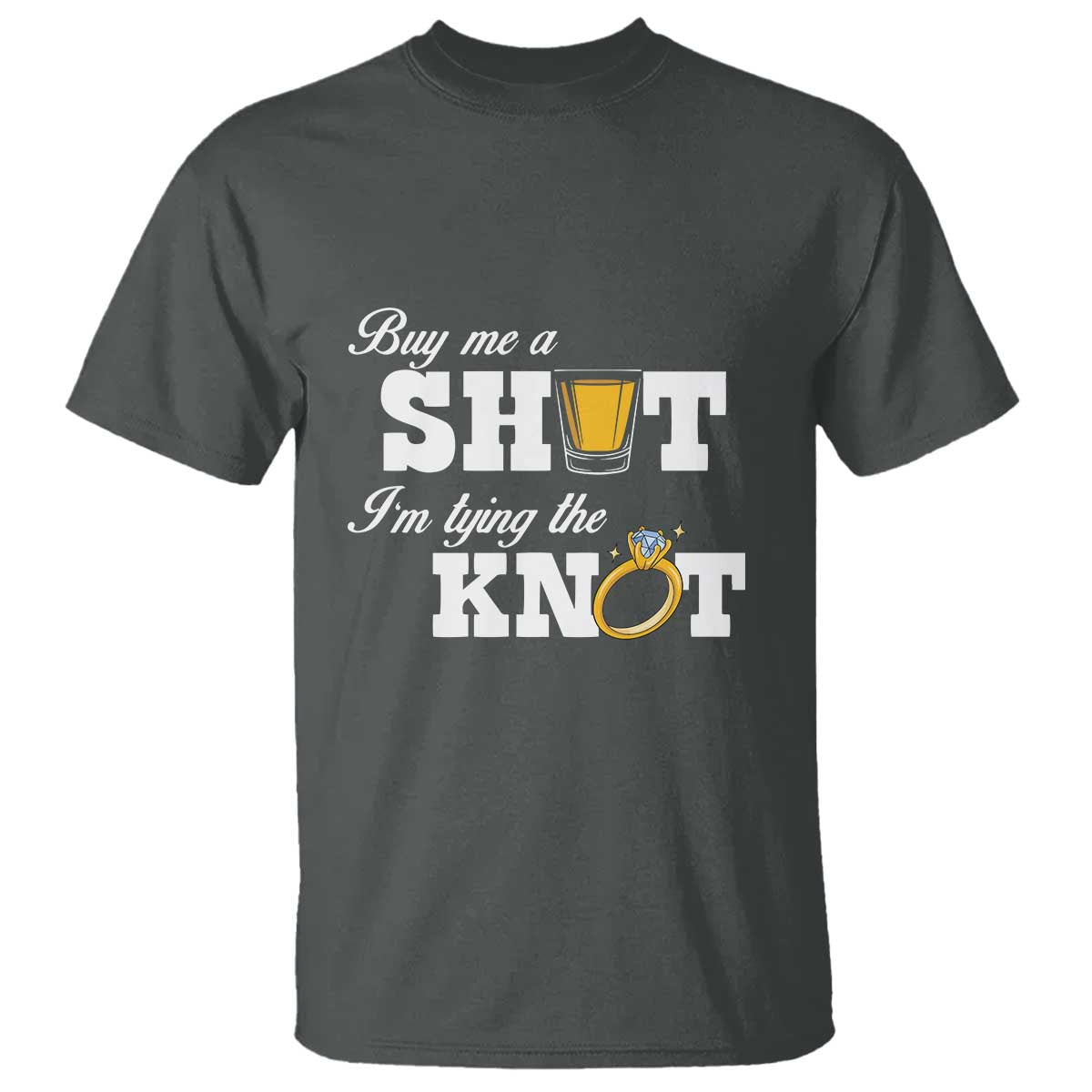 Buy Me A Shot I'm Tying The Knot T Shirt Bachelorette Party Diamond Ring - Wonder Print Shop