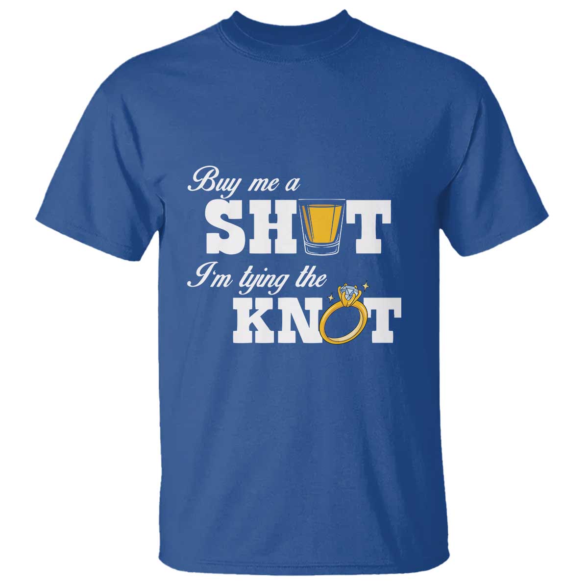 Buy Me A Shot I'm Tying The Knot T Shirt Bachelorette Party Diamond Ring - Wonder Print Shop