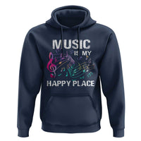 Music Is My Happy Place Hoodie Music Sheet Note Novelty Inspiring - Wonder Print Shop